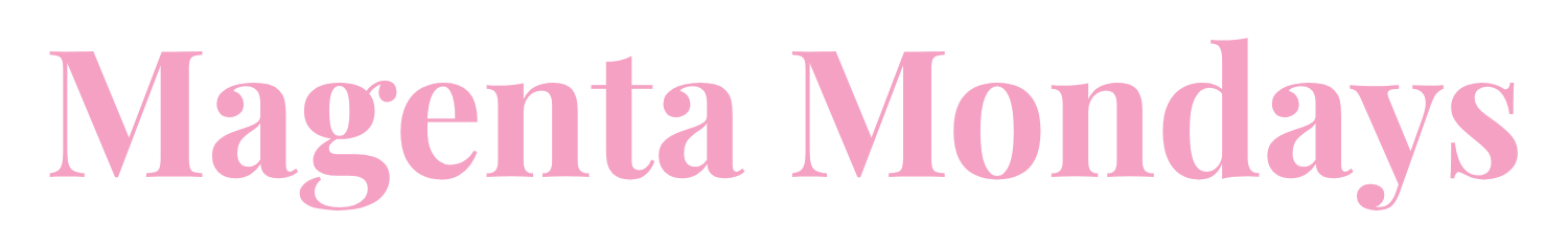 Magenta Mondays